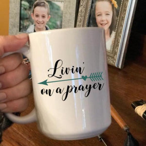 Livin' on a Prayer coffee mug, beautiful gift for a Christian friend