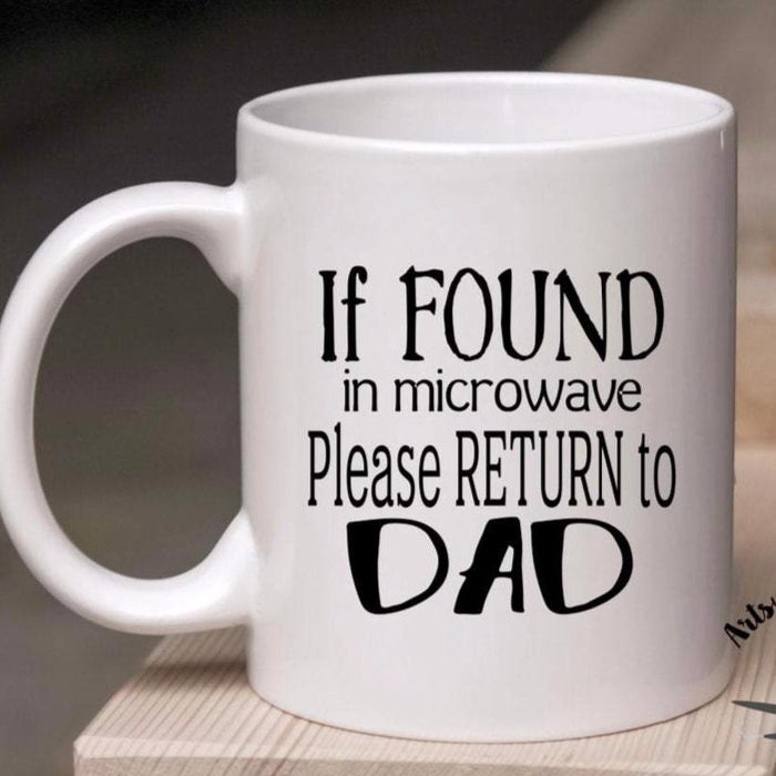If found in the microwave, Funny Father's day gift – The Artsy Spot