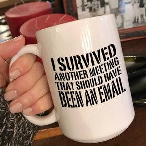 I survived another meeting coffee mug, funny office gift for a business professional