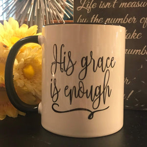 His Grace is Enough Coffee Mug - The Artsy Spot