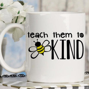 Teach them to BE Kind with a BEE Coffee mug, Teacher Appreciation gift, "Bee" school decor