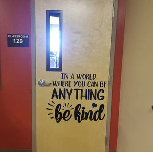 In a world where you can be anything be kind wall decal, Classroom wall decal