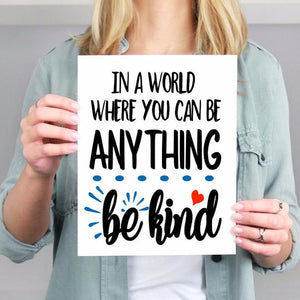 In a world where you can be anything be kind, Be kind wall art print
