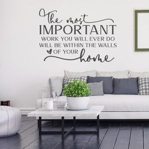 Beautiful family quote wall decal, The most important work you will ever do.., Family wall decal