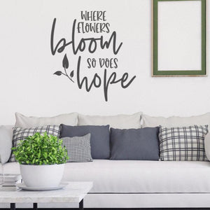 Where flowers bloom so does hope decal, inspirational decal, hope saying