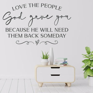 Love the people God gave you decal, Christian quote decal, Love quote