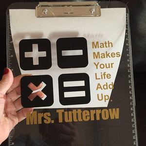 Math Makes your life add up, Personalized Math Clipboard, Math Teacher gift